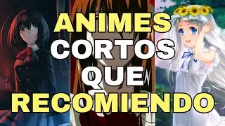 MEJORES ANIMES CORTOS que RECOMIENDO || ANIMES CORTOS para ver en una NOCHE