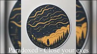 Paradoxed - Close your eyes