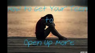 How to Get Your Teen Daughter to Open Up More