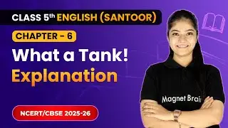 What a Tank! - Explanation | Class 5th | Chapter 6 | English (Santoor) | CBSE 2025-26