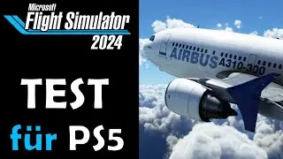 MICROSOFT FLIGHT SIMULATOR 2024 ✈️ im TEST f&uuml;r PS5 ! H&Ouml;HENFLUG oder BRUCHLANDUNG ?!?