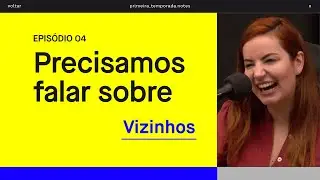 Vizinhos porcos que n&atilde;o recolhem coc&ocirc; do PET | PRECISAMOS FALAR SOBRE | Arthur Gubert e Juju Massena