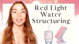 Red Light Water Structuring - Infrared Hydration Techniques For BioHacking Bodywater Structure