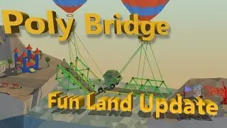 FUN LAND UPDATE: Poly Bridge (1)
