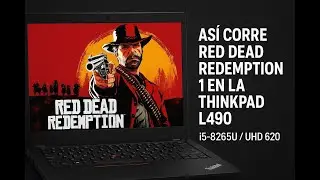 Como corre Red Dead Redemption 1 en la ThinkPad L490 (i5 8265u | UHD 620)