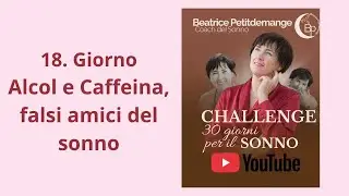 18. Alcol e Caffeina : falsi amici del sonno. Sonno - Dormire e Dormire Meglio -