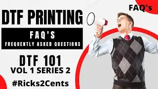 DTF 101 | DTF FAQs Frequently Asked Questions! Vol 1 Series 2 #tshirthustle