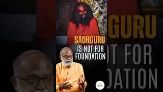 Sadhguru is not for foundation! #sadhguru #isha #foundation