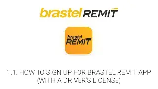 1.1. HOW TO SIGN UP FOR BRASTEL REMIT APP (WITH A DRIVER'S LICENSE - FOR JAPANESE NATIONALITY ONL...