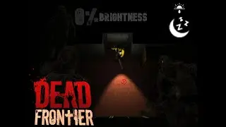 Dead Frontier | Prison Looting in 0% brightness Night mode