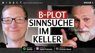 B-Plot: Sinnsuche im Keller &ndash;&nbsp;emotionaler Kern von Geschichten, starke Figuren, denkende Schreibende