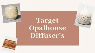 Target - Opalhouse Diffuser Review!