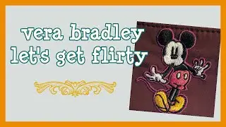 Vera Bradley Unbagging - Let's get Flirty!