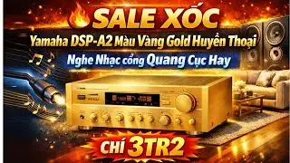 🔥 SALE XỐC Yamaha DSP-A2 M&aacute; Gỗ Huyền Thoại | Nghe Nhạc cổng quang Cực Hay - Cực Sang Chỉ 3TR2