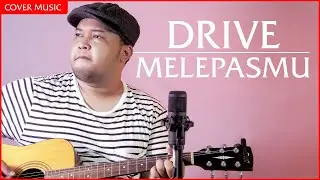 DRIVE - MELEPASMU COVER AKUSTIK