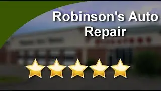 Robinson's Auto Repair Aurora Remarkable Five Star Review by Alyson Williams