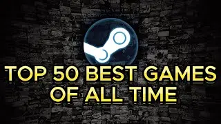 50 Best Rated Steam Games Ranked from (Worst to Best)
