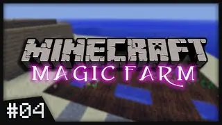 Feed the Beast (Magic Farm Modpack): Episode 4 - Multi Farm