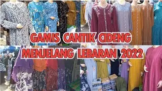 GAMIS CANTIK MURAH MENJELANG LEBARAN PASAR CIDENG TANAH ABANG 2022
