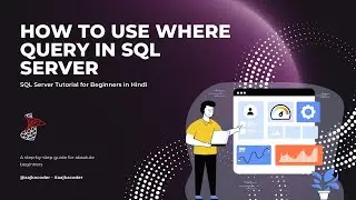 How to Use WHERE Query in SQL Server | MS SQL Server Tutorial in Hindi