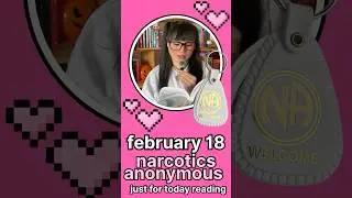 Just For Today February 18 #narcoticsanonymous ✰ kelseainrecovery