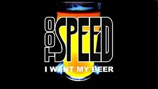 tooSpeed - I Want My Beer