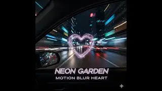 Neon Garden - Motion Blur Heart