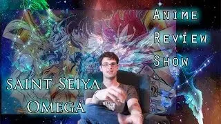 Anime Review Show- Saint Seiya Omega