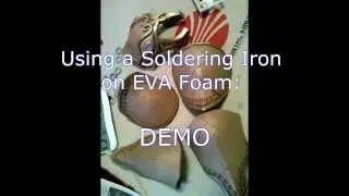 EVA Foam Tools : Soldering DEMO