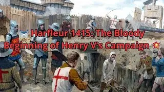 🏰 Harfleur 1415: Krwawy początek kampanii Henryka V 💥