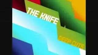 The Knife Listen Now
