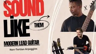 Getting THAT modern guitar sound: Non Tertian Arpeggios