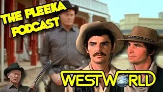 The Pleeka Podcast #48 // Westworld 1973