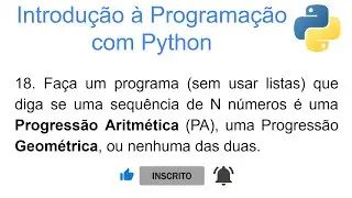 Algoritmo em Python para descobrir se sequência de números é uma Progressão Aritmética ou Geométrica