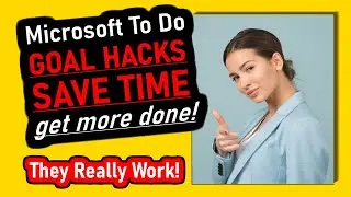 Microsoft To Do Goal Hacks That Really Work
