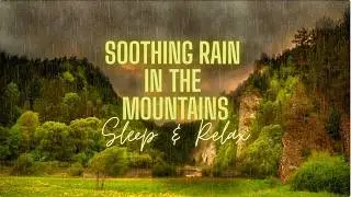 ⛰️ 4K Mountain Rain Sounds | Deep Sleep, Relaxing Ambience, Stress Relief