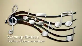 Warmup Exercise Beginner Legato e-a-e Bass
