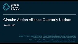 Circular Action Alliance Quarterly Update (June 13, 2025)