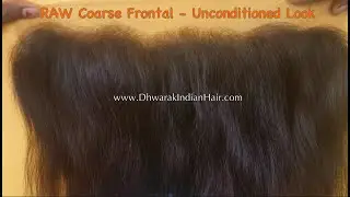 Raw Coarse Frontal - Unconditioned ~ Indian Hair Vendor ~ Dhwarak Indian Temple Hair Manufacturer