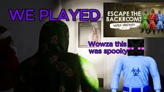We played escape the backrooms (part one)