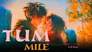 Tum Mile - Soulful Lofi Music | rsbt music | Lofi Song | #music #lofimusic