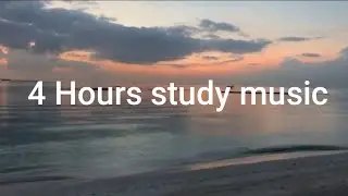 4 Hour Study Music for Concentration | Focus, Productivity & Memory Boost