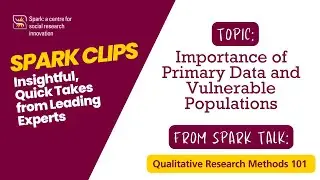 Importance of Primary Data and Vulnerable Populations - Spark Clips