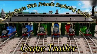 Blue Train With Friends Exploring Sodor Game Trailer ( Read Description)