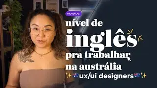 NÍVEL DE INGLÊS IDEAL PRA UMA CARREIRA DE SUCESSO COMO PRODUCT DESIGNER NA AUSTRALIA🚀🇦🇺|mtas dicas