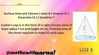 A joker’s cap is in the form of a right circular cone of base radius 7 cm and height 24 cm. Find the