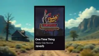 Treaty Oak Revival - One Time Thing ( r e v e r b ) best experience for 🎧