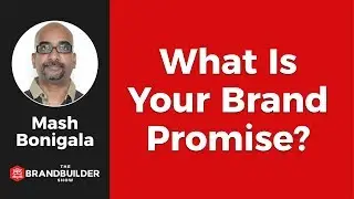 What Is Your Brand Promise? The Brand Builder Show EP#43