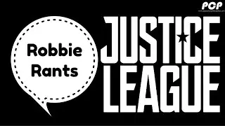Justice League Movie News  - Robbie Rants #35