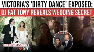 Victoria Beckham&rsquo;s &ldquo;Inappropriate&rdquo; Wedding Dance FINALLY EXPOSED: DJ Fat Tony TELLS ALL | LIVE NOW